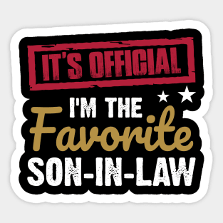 It's official I'm the favorite son in law Sticker